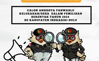 Pengumuman Nama-nama Terpilih Pengawas Kelurahan/Desa (PKD) untuk Pilkada 2024 se-Kabupaten INHU